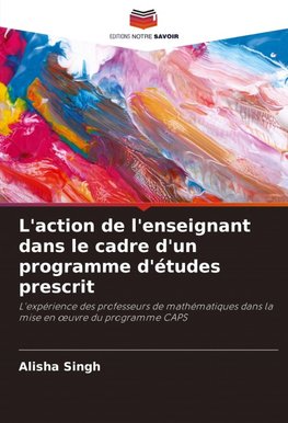L'action de l'enseignant dans le cadre d'un programme d'études prescrit