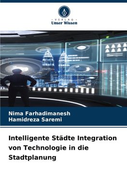 Intelligente Städte Integration von Technologie in die Stadtplanung