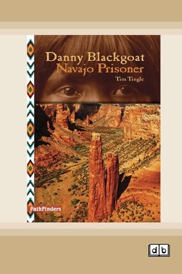Danny Blackgoat, Navajo Prisoner [Dyslexia-friendly edition]