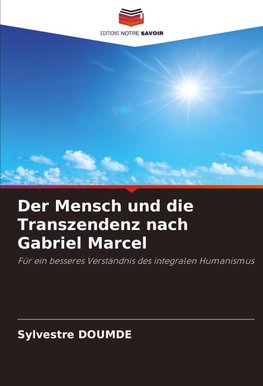 Der Mensch und die Transzendenz nach Gabriel Marcel