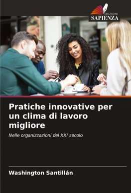 Pratiche innovative per un clima di lavoro migliore