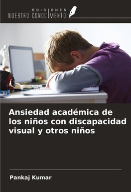 Ansiedad académica de los niños con discapacidad visual y otros niños