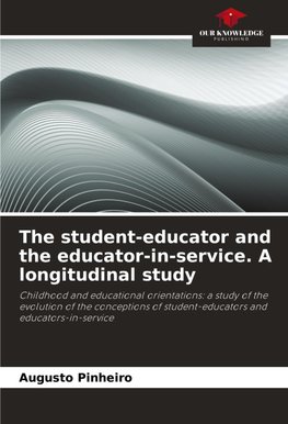 The student-educator and the educator-in-service. A longitudinal study