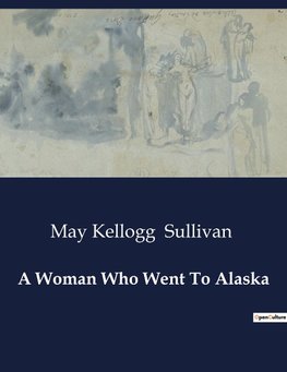 A Woman Who Went To Alaska