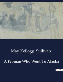 A Woman Who Went To Alaska