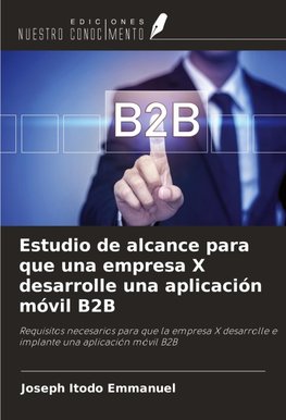 Estudio de alcance para que una empresa X desarrolle una aplicación móvil B2B