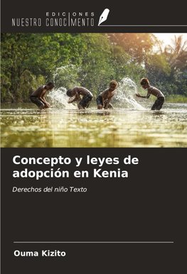 Concepto y leyes de adopción en Kenia