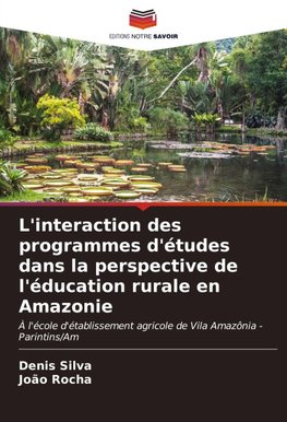 L'interaction des programmes d'études dans la perspective de l'éducation rurale en Amazonie