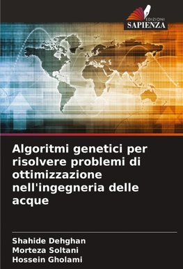 Algoritmi genetici per risolvere problemi di ottimizzazione nell'ingegneria delle acque