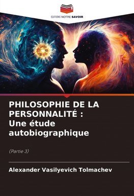 PHILOSOPHIE DE LA PERSONNALITÉ : Une étude autobiographique