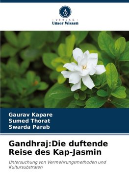 Gandhraj:Die duftende Reise des Kap-Jasmin