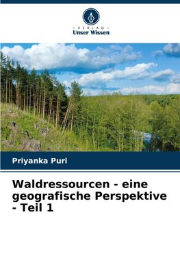 Waldressourcen - eine geografische Perspektive - Teil 1
