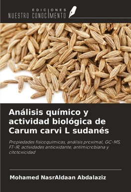 Análisis químico y actividad biológica de Carum carvi L sudanés