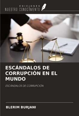 ESCÁNDALOS DE CORRUPCIÓN EN EL MUNDO