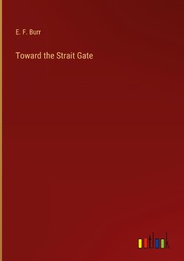 Toward the Strait Gate