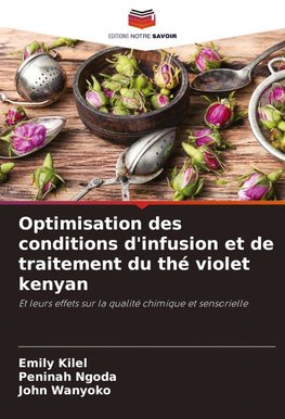 Optimisation des conditions d'infusion et de traitement du thé violet kenyan
