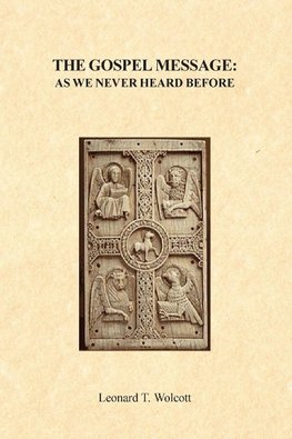 The Gospel Message As We Never Heard Before