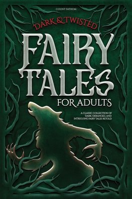Dark & Twisted Fairy Tales for Adults