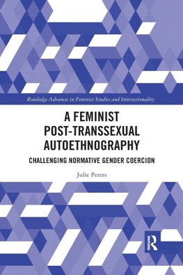 A Feminist Post-transsexual Autoethnography