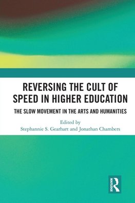 Reversing the Cult of Speed in Higher Education