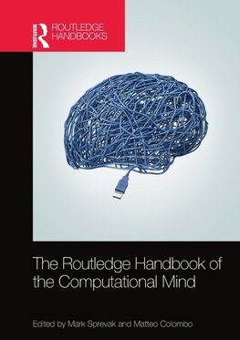 The Routledge Handbook of the Computational Mind