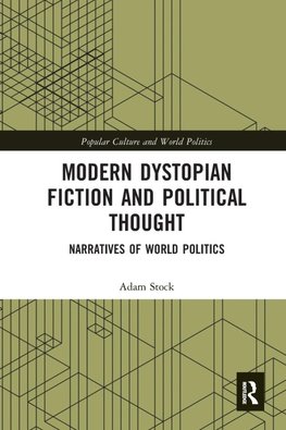 Modern Dystopian Fiction and Political Thought