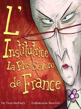 L'Institutrice La Plus Sévère de France