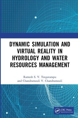 Dynamic Simulation and Virtual Reality in Hydrology and Water Resources Management