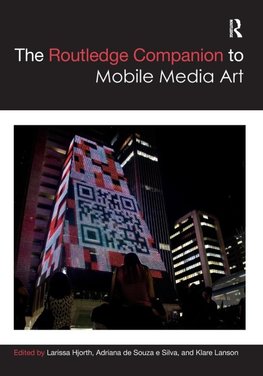 The Routledge Companion to Mobile Media Art