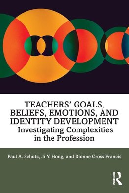 Teachers' Goals, Beliefs, Emotions, and Identity Development