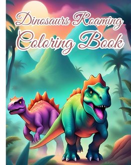 Dinosaurs Roaming Coloring Book