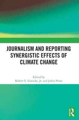 Journalism and Reporting Synergistic Effects of Climate Change