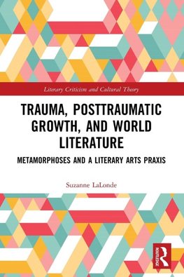 Trauma, Posttraumatic Growth, and World Literature