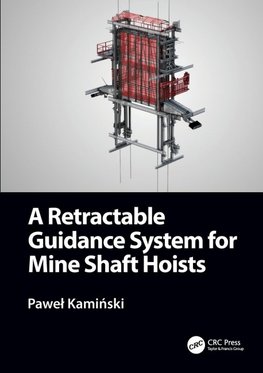 A Retractable Guidance System for Mine Shaft Hoists