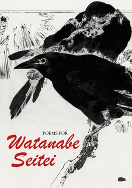 Poems for Watanabe Seitei