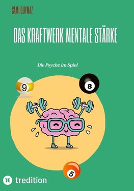 Das Kraftwerk  Mentale Stärke