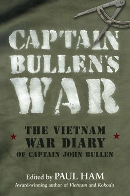 CAPTAIN BULLENS WAR THE VIETNAM WAR DIAR