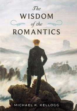 The Wisdom of the Romantics
