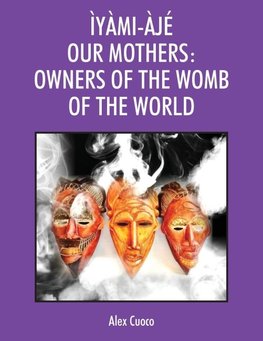 ÌYÀMI-ÀJÉ OUR MOTHERS