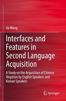 Interfaces and Features in Second Language Acquisition