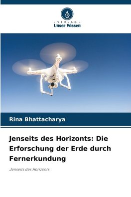 Jenseits des Horizonts: Die Erforschung der Erde durch Fernerkundung