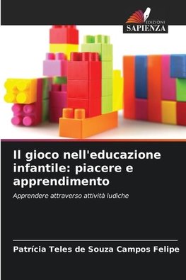 Il gioco nell'educazione infantile: piacere e apprendimento