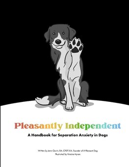 Pleasantly Independent - A Handbook for Separation Anxiety in Dogs