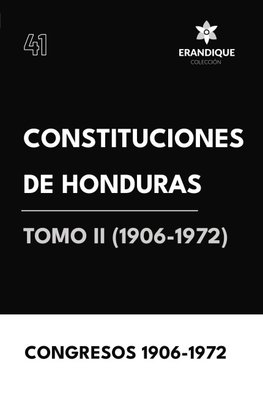Constituciones de Honduras Tomo II (1906-1972)