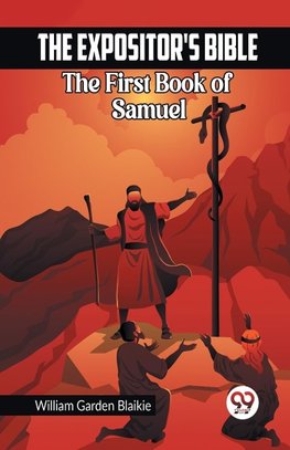 The Expositor's Bible The First Book Of Samuel