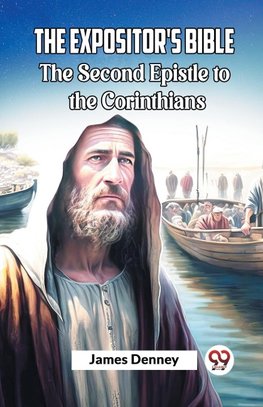 The Expositor's Bible The Second Epistle To The Corinthians