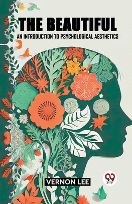 The Beautiful An Introduction To Psychological Aesthetics