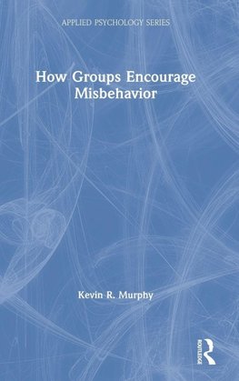 How Groups Encourage Misbehavior