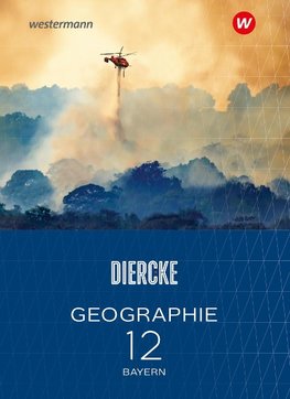 Diercke Geographie 12. Schulbuch. Für die Sekundarstufe II in Bayern