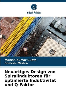 Neuartiges Design von Spiralinduktoren für optimierte Induktivität und Q-Faktor